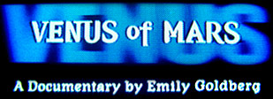 Venus of Mars: Documentary by Emily Goldberg